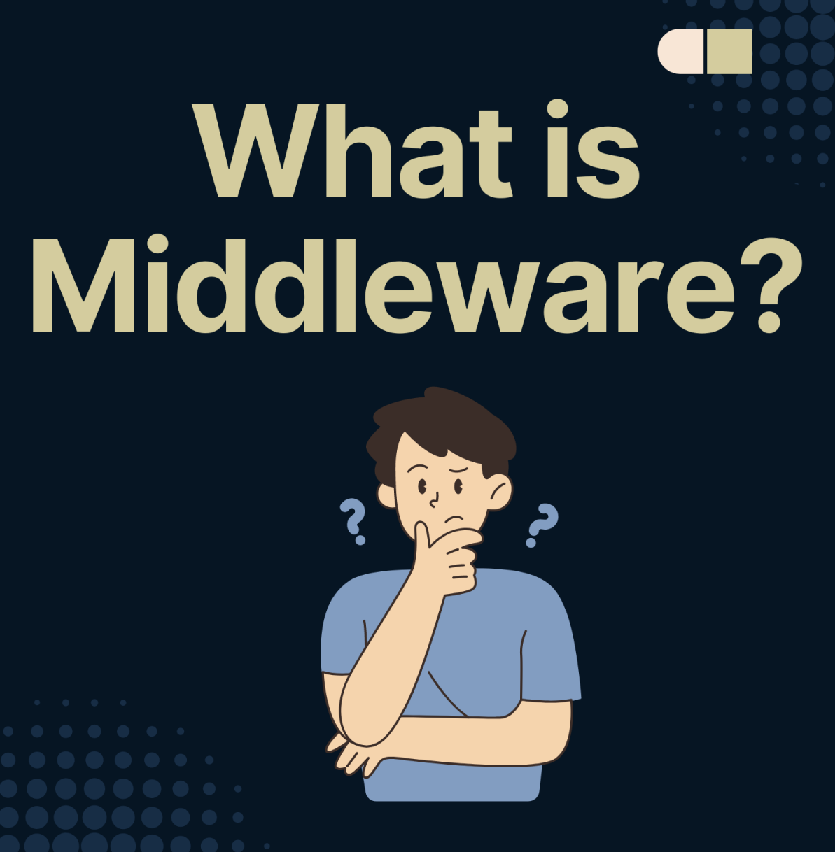 What is Middleware ? Why is Middleware important ?